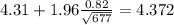 4.31+1.96\frac{0.82}{\sqrt{677}}=4.372