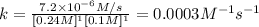 k=\frac{7.2\times 10^{-6} M/s}{[0.24 M]^1[0.1 M]^1}=0.0003 M^{-1} s^{-1}