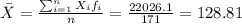 \bar X = \frac{\sum_{i=1}^n X_i f_i}{n}= \frac{22026.1}{171}=128.81