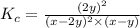 K_c=\frac{(2y)^2}{(x-2y)^2\times (x-y)}