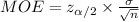 MOE= z_{\alpha /2}\times \frac{\sigma}{\sqrt{n}}