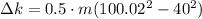 \Delta k=0.5\cdot m(100.02^2-40^2)
