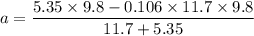 a=\dfrac{5.35\times9.8-0.106\times11.7\times9.8}{11.7+5.35}