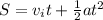 S=v_it+\frac{1}{2}at^2
