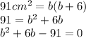 91cm^{2} = b  (b+6)\\91 = b^{2}+6b\\b^{2} + 6b-91 = 0\\