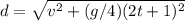 d = \sqrt{v^2 + (g/4)(2t+1)^2}