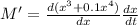 M' = \frac{d(x^3 + 0.1x^4)}{dx}\frac{dx}{dt}