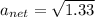 a_{net}=\sqrt{1.33}