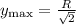 y_{\rm max} = \frac{R}{\sqrt{2}}