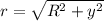 r = \sqrt{R^2 + y^2}