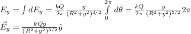 E_y = \int dE_y = \frac{kQ}{2\pi}\frac{y}{(R^2+y^2)^{3/2}} \int\limits^{2\pi}_0 {} \, d\theta = \frac{kQ}{2\pi}\frac{y}{(R^2+y^2)^{3/2}}2\pi\\\vec{E}_y = \frac{kQy}{(R^2+y^2)^{3/2}}\^y