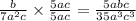 \frac{b}{7a^{2}c }\times\frac{5ac}{5ac} =\frac{5abc}{35a^{3} c^{3}}