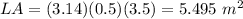 LA=(3.14)(0.5)(3.5)=5.495\ m^2