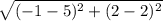 \sqrt{(-1-5)^2+(2-2)^2}