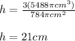 h=\frac{3(5488\pi cm^3)}{784\pi cm^2}\\\\h=21cm