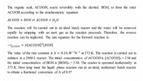 The organic acid, ACOOH, reacts reversibly with the alcohol BOH, to form the ester ACOOB according t