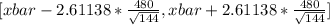 [xbar - 2.61138*\frac{480}{\sqrt{144} } , xbar + 2.61138*\frac{480}{\sqrt{144} }]