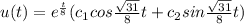 u(t)=e^{\frac{t}{8}}(c_1cos\frac{\sqrt{31}}{8}t+c_2sin\frac{\sqrt{31}}{8}t)