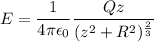 E=\dfrac{1}{4\pi\epsilon_{0}}\dfrac{Qz}{(z^2+R^2)^{\frac{2}{3}}}