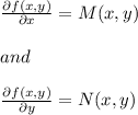 \frac{\partial f(x,y)}{\partial x} =M(x,y)\\\\and\\\\\frac{\partial f(x,y)}{\partial y} =N(x,y)