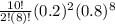 \frac{10!}{2!(8)!} (0.2)^2(0.8)^8
