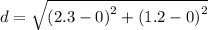 d=\sqrt{\left ( 2.3- 0 \right )^{2}+\left ( 1.2-0 \right )^{2}}