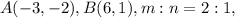 A(-3,-2), B(6,1), m:n=2:1,