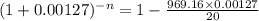 (1+0.00127)^{-n}= 1-\frac{969.16\times0.00127}{20}
