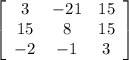 \left[\begin{array}{ccc}3&-21&15\\15&8&15\\-2&-1&3\end{array}\right]