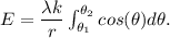 E = \dfrac{\lambda k}{r} \int_{\theta_1}^{\theta_2}cos(\theta) d\theta.