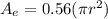 A_e =  0.56(\pi r^2)