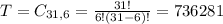 T = C_{31,6} = \frac{31!}{6!(31 - 6)!} = 736281
