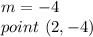 m=-4\\point\ (2,-4)