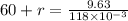 60+r=\frac{9.63}{118\times 10^{-3}}