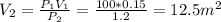 V_2 = \frac{P_1V_1}{P_2} = \frac{100*0.15}{1.2} = 12.5 m^2