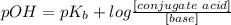 pOH=pK_b+log\frac{[conjugate\ acid]}{[base]}