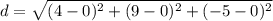 d=\sqrt{(4-0)^{2}+(9-0)^{2}+(-5-0)^{2}}