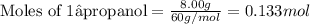 \text{Moles of 1‑propanol}=\frac{8.00g}{60g/mol}=0.133mol
