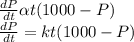 \frac{dP}{dt}\alpha   t(1000-P)\\\frac{dP}{dt}=kt(1000-P)