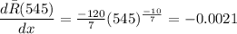 \dfrac{d\bar{R}(545)}{dx} = \frac{-120}{7}(545)^{\frac{-10}{7}} = -0.0021