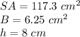 SA=117.3\ cm^2\\B=6.25\ cm^2\\h=8\ cm