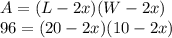 A=(L-2x)(W-2x)\\96=(20-2x)(10-2x)