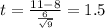 t=\frac{11-8}{\frac{6}{\sqrt{9}}}=1.5