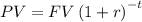 PV=FV\left(1+r\right)^{-t}