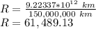 R=\frac{9.22337*10^{12}\ km}{150,000,000\ km}\\ R=61,489.13