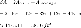 SA=2A_{circle}+A_{rectangle}=\\ \\=2\cdot 16\pi +12\pi =32\pi +12\pi =44\pi \approx \\ \\\approx 44\cdot 3.14=138.16\ ft^2
