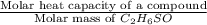 \frac{\text{Molar heat capacity of a compound}}{\text{Molar mass of }C_2H_6SO}
