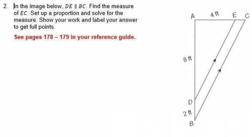 In the image below, DE || BC. Find the measure of EC. Set up a proportion and solve for the measure.