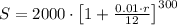 S=2000\cdot\left[1+\frac{0.01 \cdot r}{12}\right]^{300}