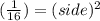 (\frac{1}{16} )=(side)^2
